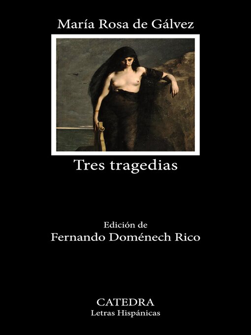 Title details for Tres tragedias by María Rosa de Gálvez - Wait list
